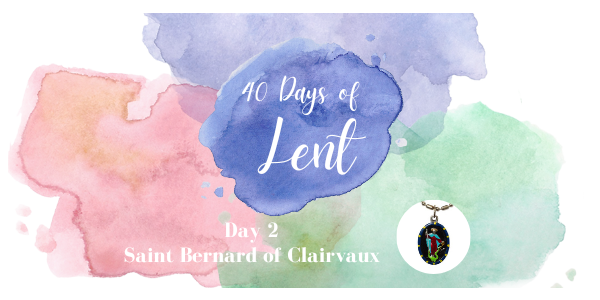 Day 2 of Lent 2023 🐝 Saint Bernard the Mellifluous