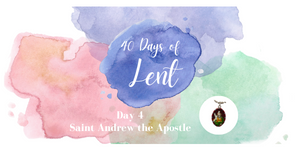 day 4 of Lent 2023 ☮️ Saint Andrew the Apostle